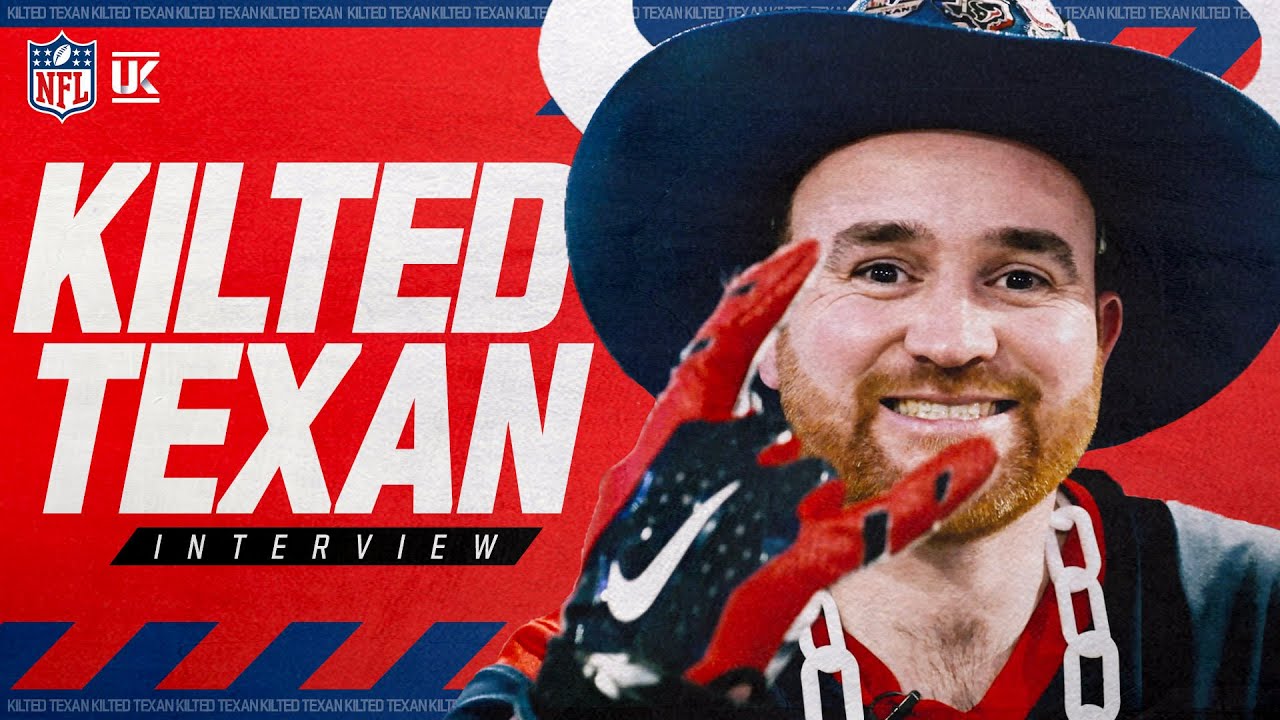 The Kilted Texan: Houstan Texan's Scottish Superfan Gets Surprised With Superbow Tickets | NFL UK