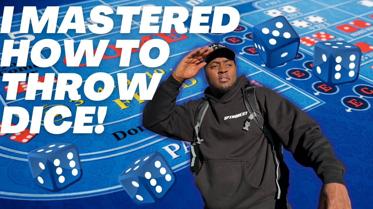 I MASTERED HOW TO THROW DICE ON THE CRAPS TABLE