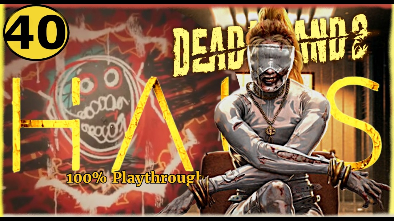 Our Haus Now // Dead Island 2 [#40]