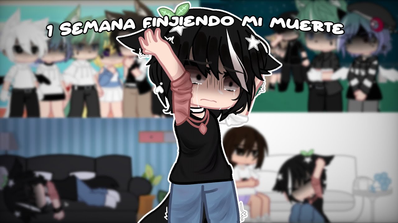 1 semana fingiendo mi muerte [1/2] #gachaclub