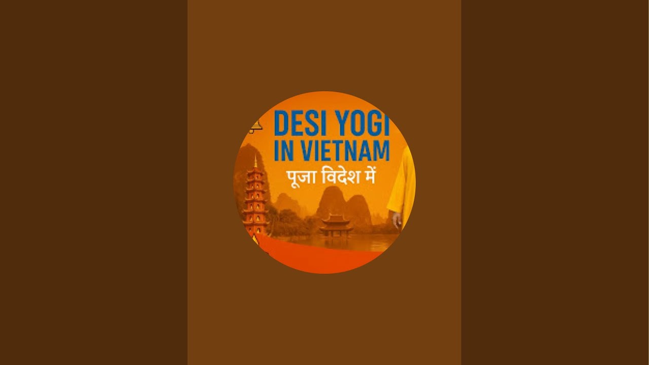 Desi yogi in Vietnam  is live