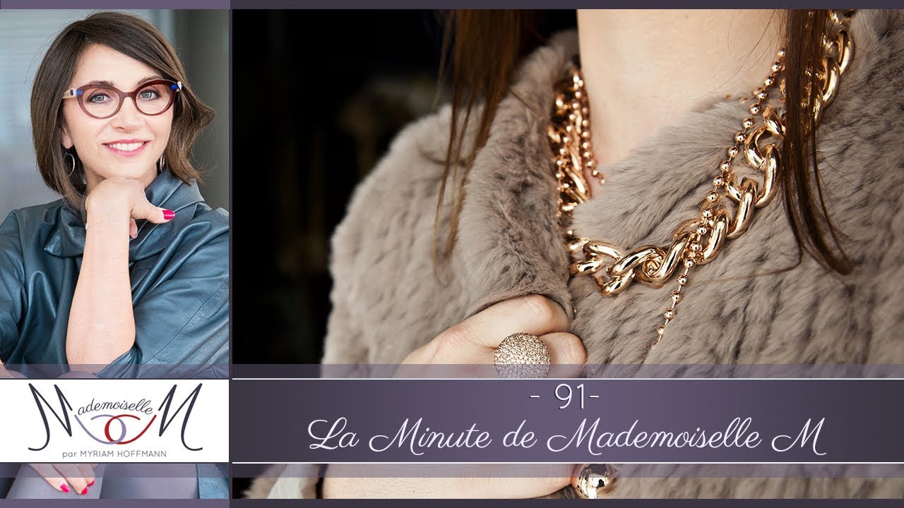La Minute de Mademoiselle M91 - 36 conseils pour bien choisir vos colliers !