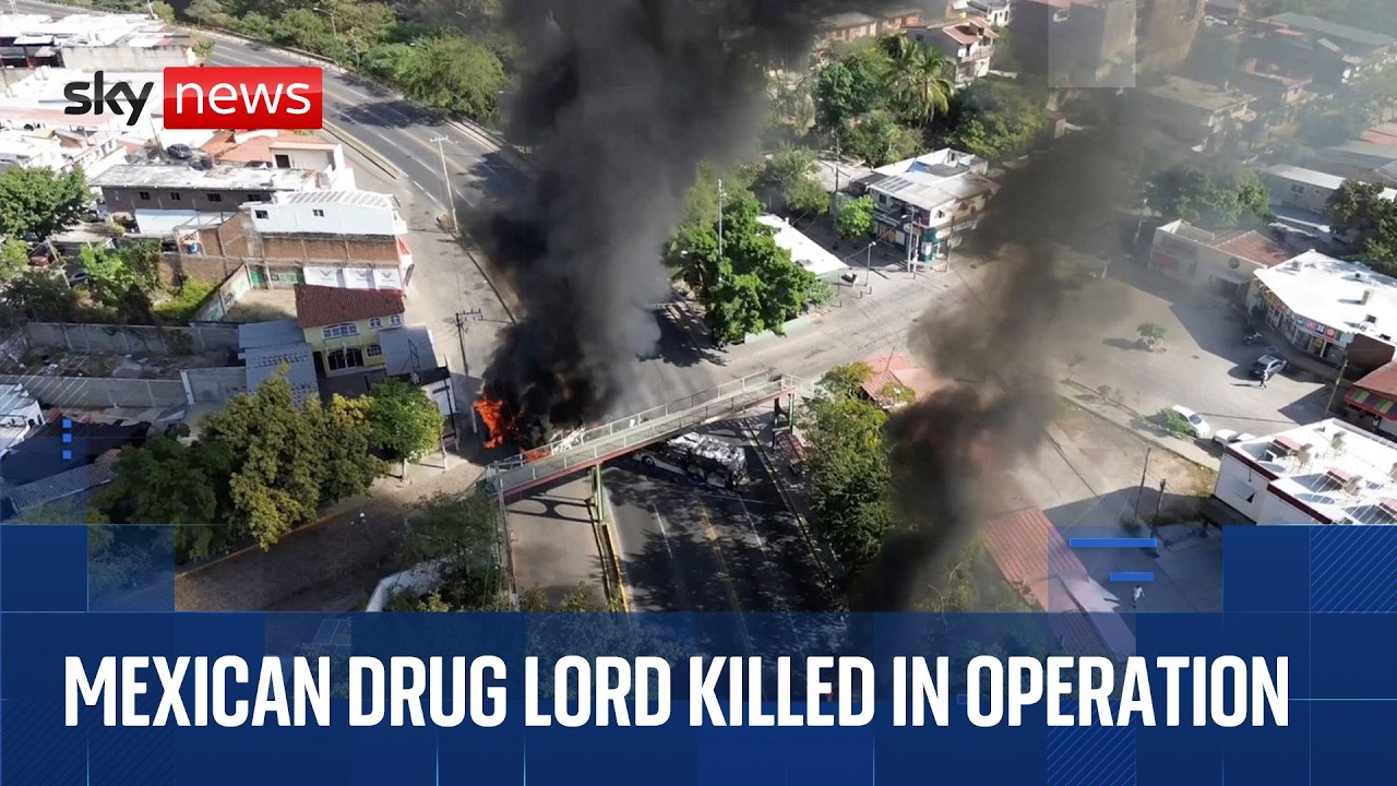 Mexican drug lord 'El Mencho' killed in military operation - sparking retaliatory violence
