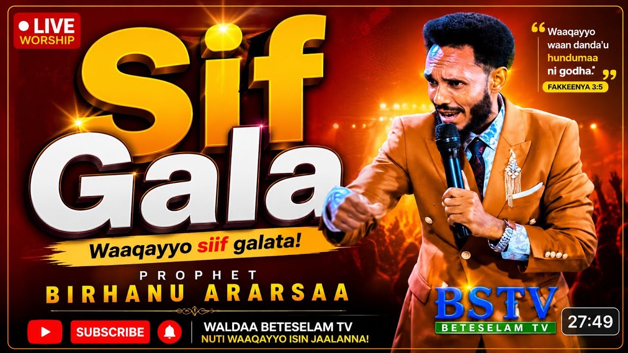 Prophet Birhanu Araarsaa@SIF GALA 2moto6;5@betaselam tv