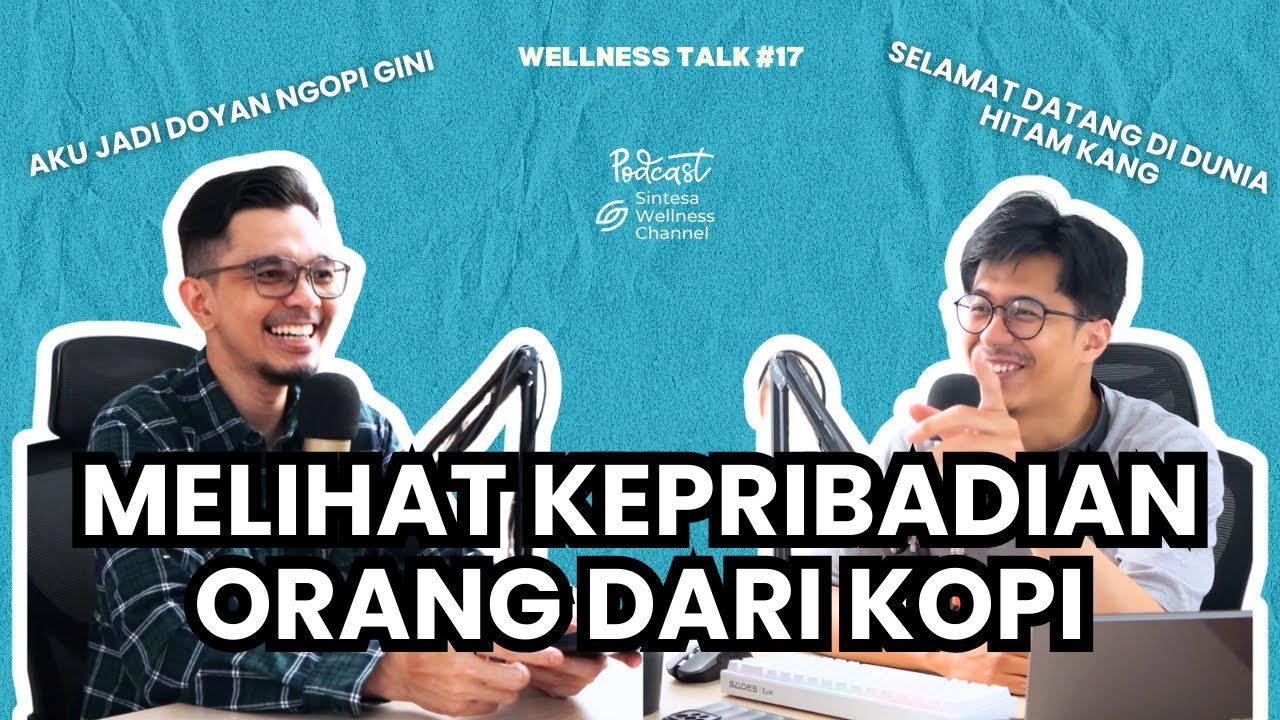 NGOMONGIN KOPI DAN PSIKOLOGI - Wellness Talk Episode 17