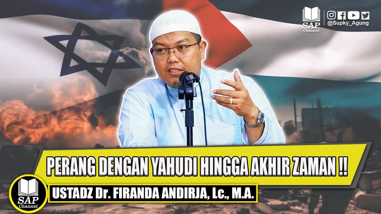 P3R4NG DENGAN Y4HUDI HINGGA AKHIR ZAMAN | USTADZ FIRANDA ANDIRJA