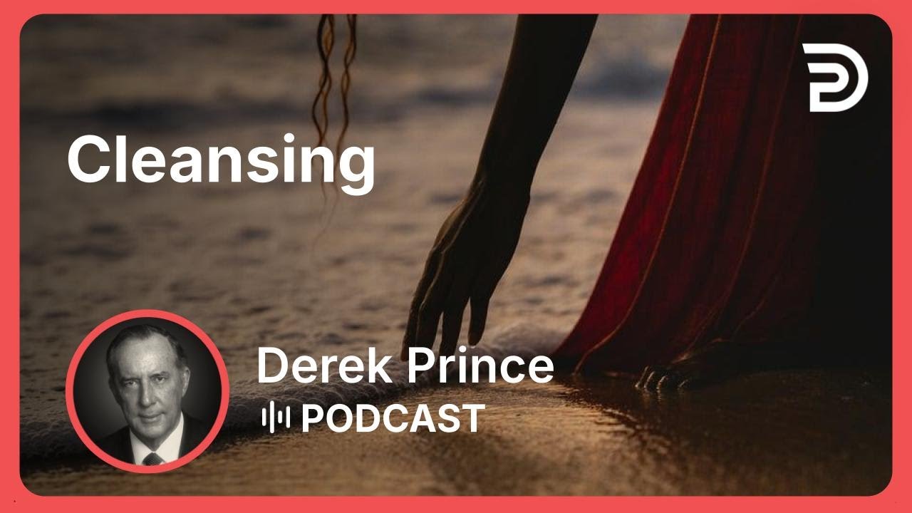 Cleansing | Part 7 - How to Overcome Evil | Derek Prince