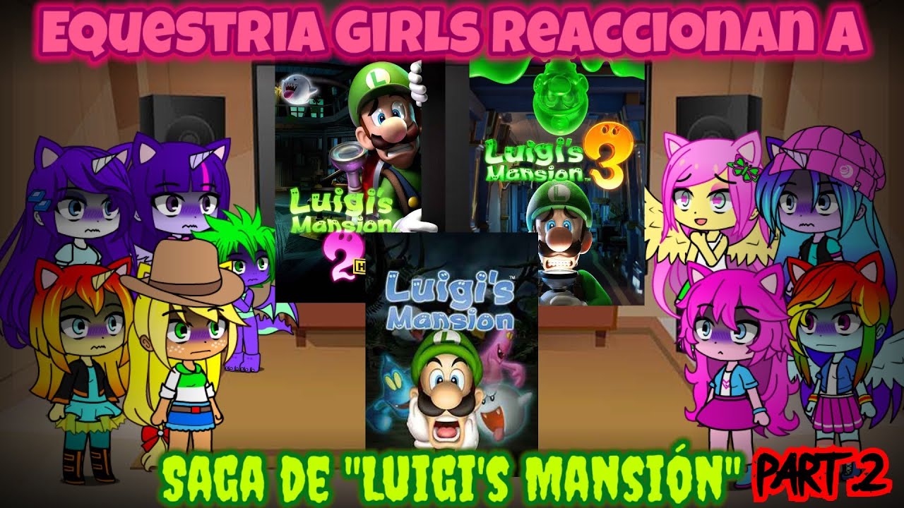 Equestria Girls reaccionan a Jefes de Luigi's Mansion 2 (Especial de Halloween - Parte 2)