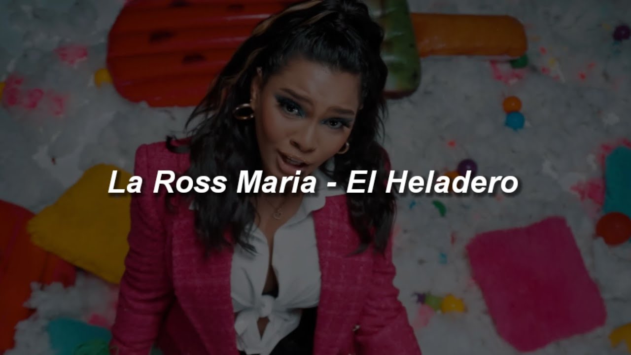 La Ross Maria - El Heladero 🔥|| LETRA