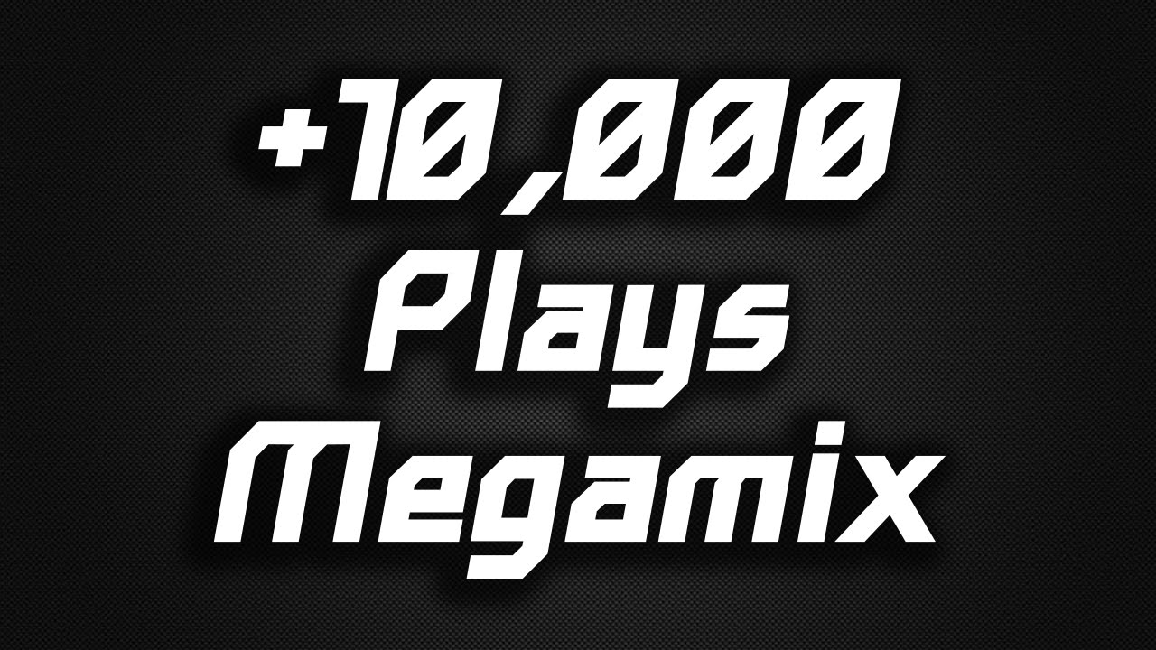 +10,000 Plays MegaMix by NoiseTacticz
