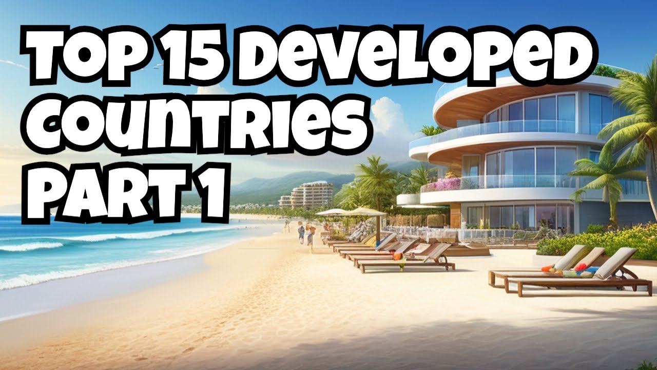Dream Retirement: Top 15  Most Developed Countries Part 1