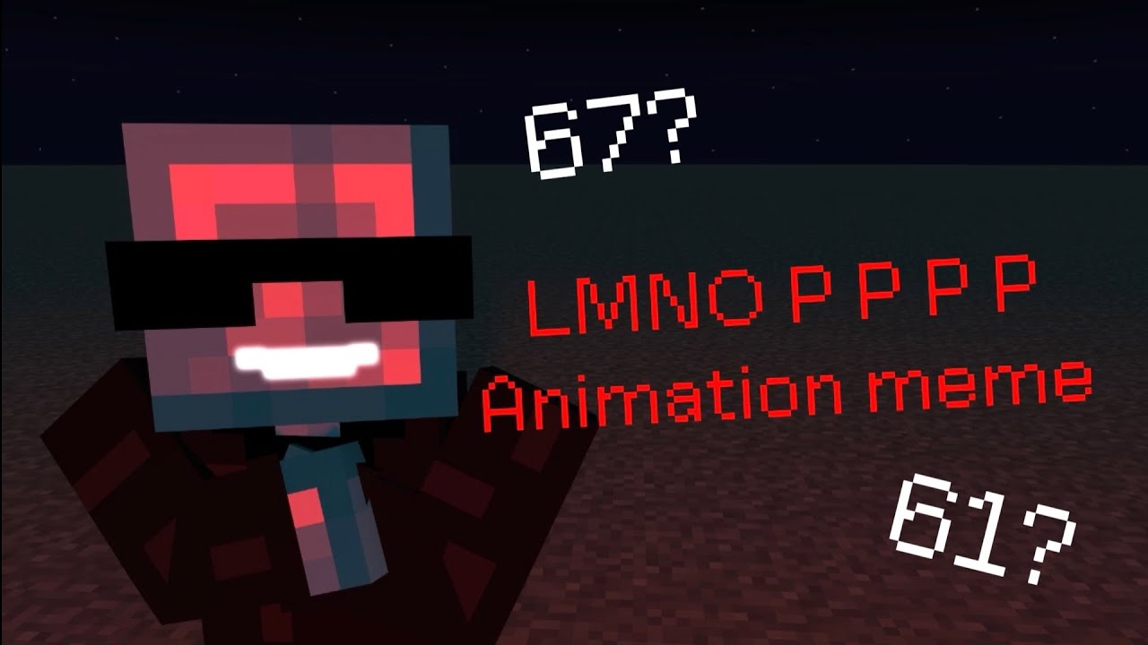 67? 61? Its time for the letters to have fun! LMNO P P P P Animation meme trend | Mine-imator