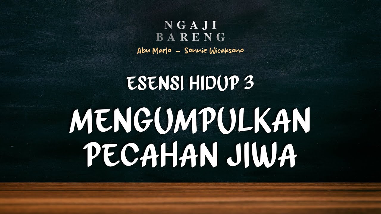 #Eps69 l Esensi Hidup #3 l Jiwa Yang Pecah Tanda Kemelekatan