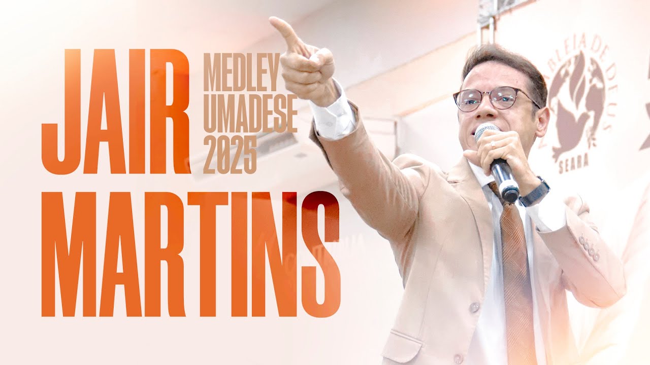 Cantor Jair Martins - MÉDLEY UMADESE 2025