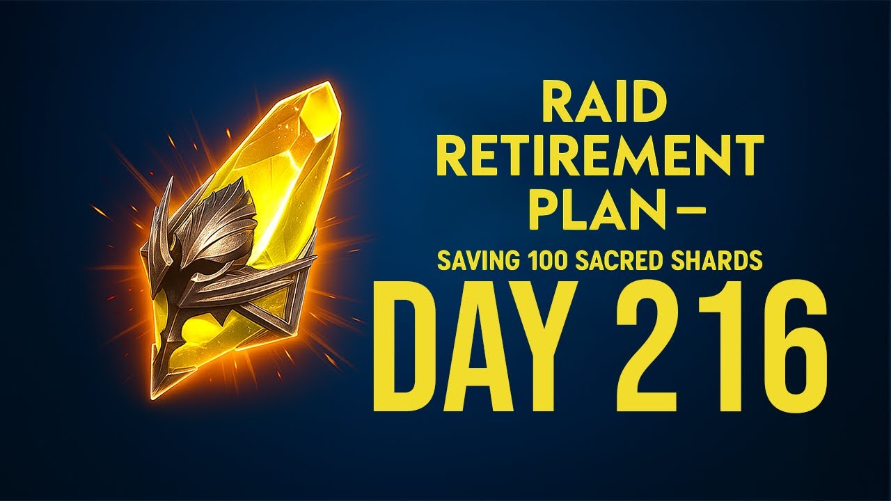 Raid Retirement Plan &ndash; Saving 100 Sacred Shards (Day216)