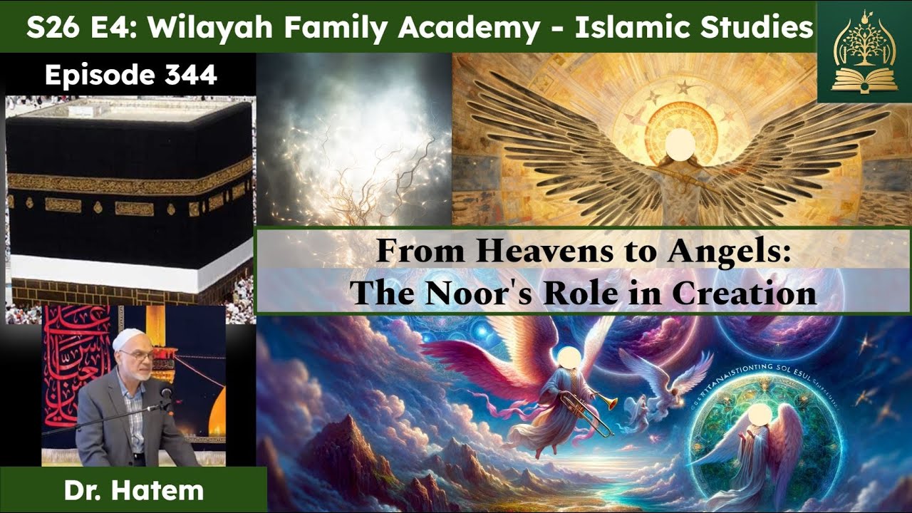 S26 E4: From Heavens to Angels: The Noor's Role in Creation | WFA - Islamic Studies | Dr. Hatem
