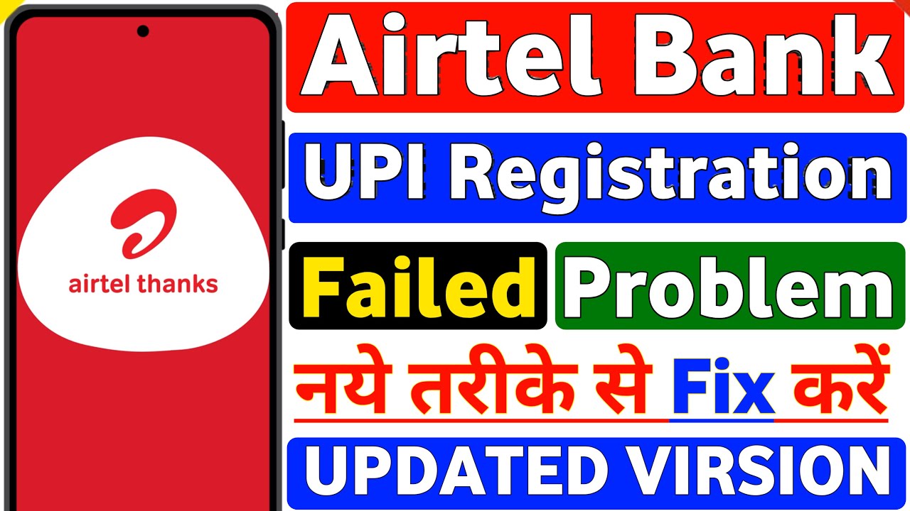 Airtel Payments Bank UPI Registration Failed Problem ? How To Fix Airtel Payments Bank UPI Problem |