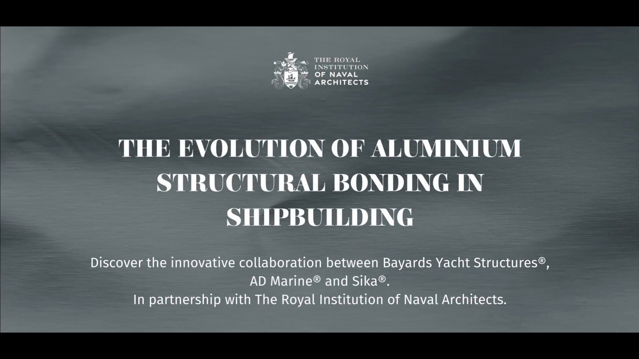 The Evolution of Shipbuilding: Aluminium Structural Bonding