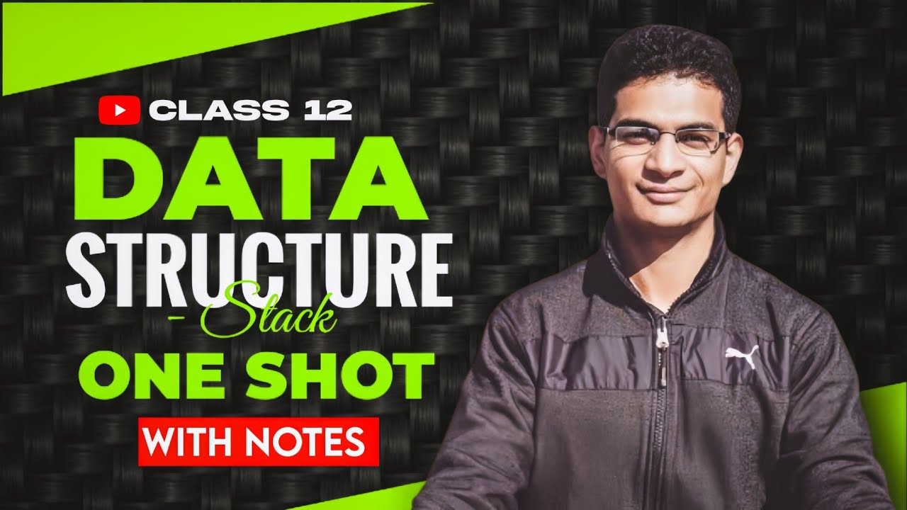 Data Structure - Stack | Chapter 4 | Class 12 Computer Science with Python | One Shot