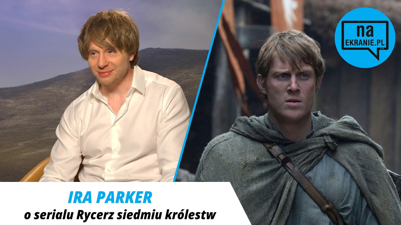 Rycerz Siedmiu Królestw. Ira Parker o serialu
