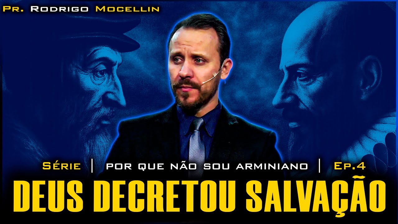 Deus decretou a salvação | Pastor Rodrigo Mocellin