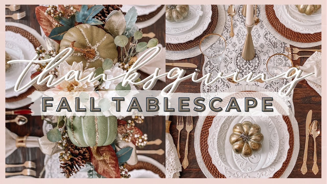 HOW TO SET A FALL TABLE | THANKSGIVING TABLESCAPE IDEAS  & TIPS
