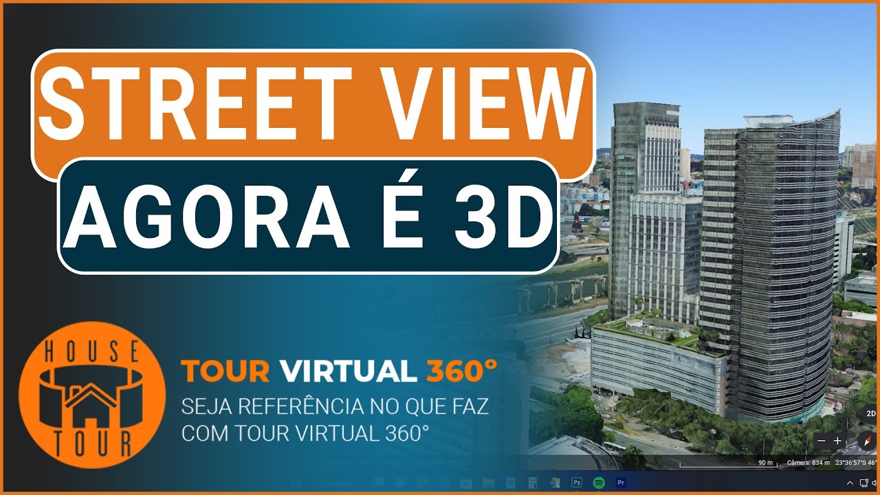 Google Street View em 2023 passa a ser 3D no Earth e muda tudo no Tour Virtual 360