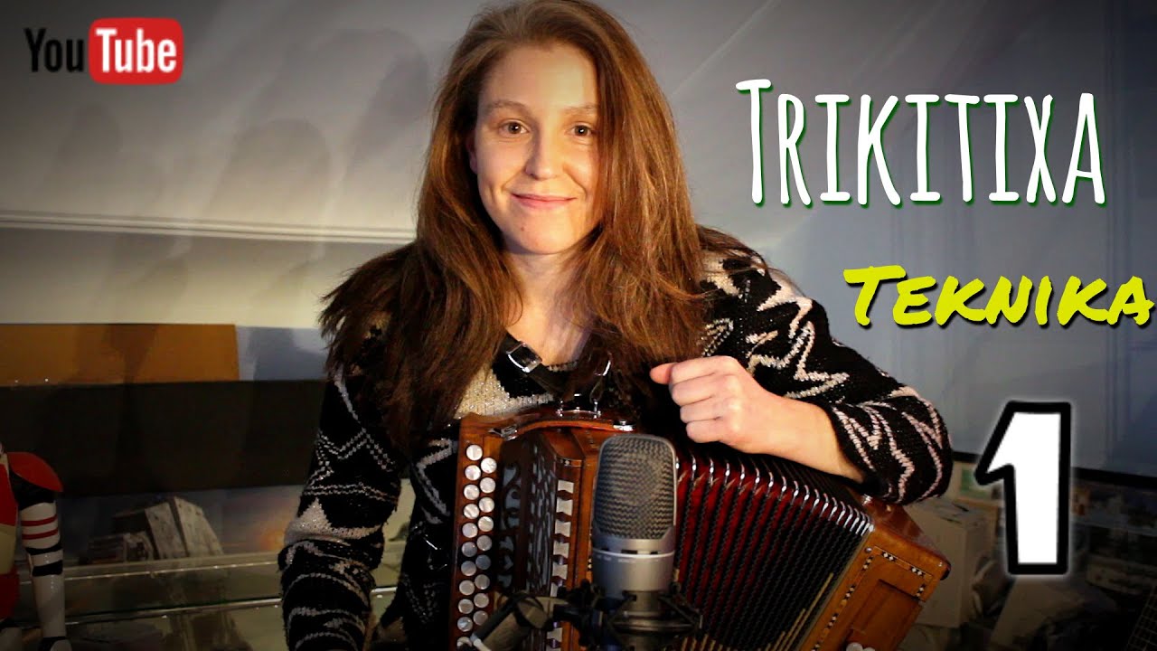 Trikitixa - Teknika #1