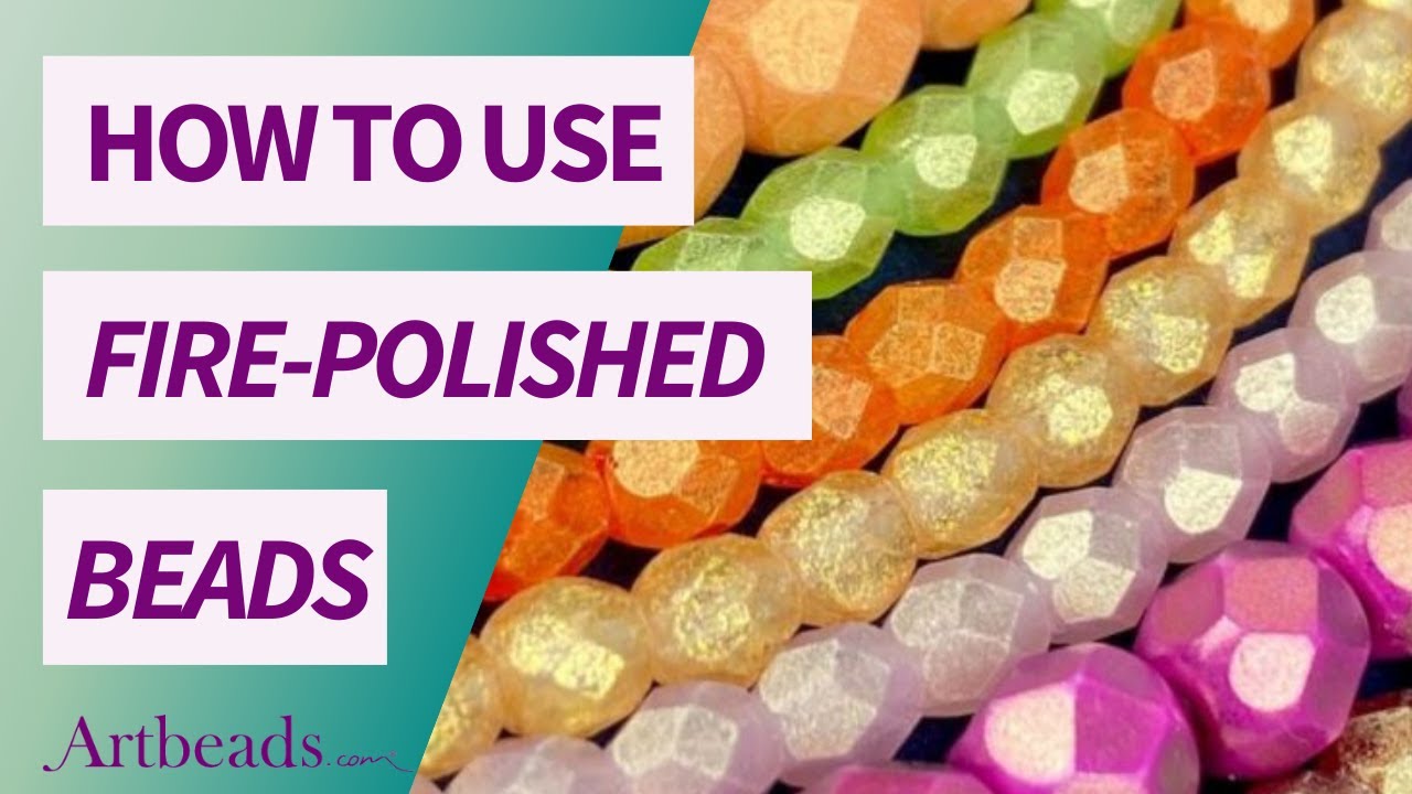 How to Use Fire-Polished Beads - Czech Glass Jewelry Ideas