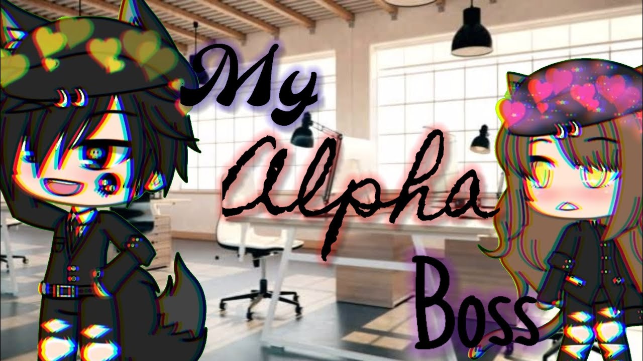 My Alpha Boss | Original?¿ | GLMM | Gacha Life Mini Movie