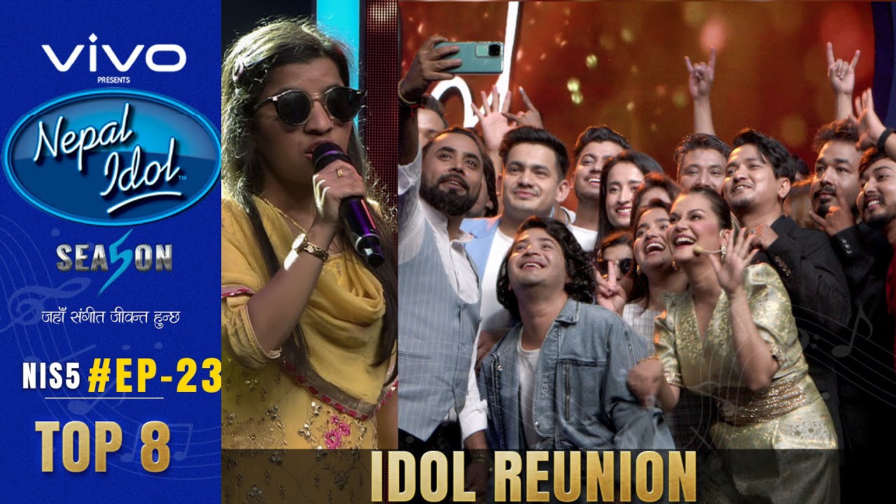 NEPAL IDOL | SEASON 5 | IDOL REUNION | EPISODE 23 | TOP 8 | AP1HD