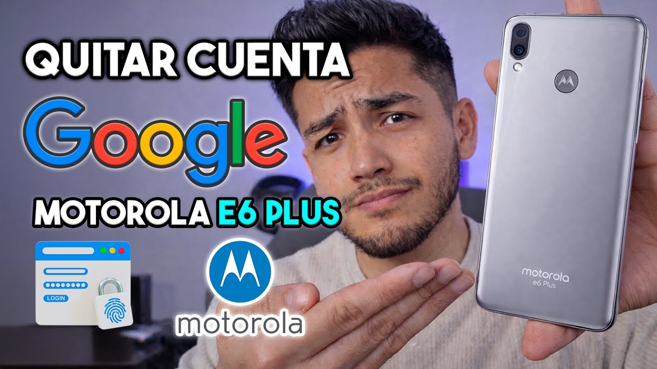 Motorola E6 Plus - ELIMINAR Cuenta GOOGLE Sin Programas 👆 2026