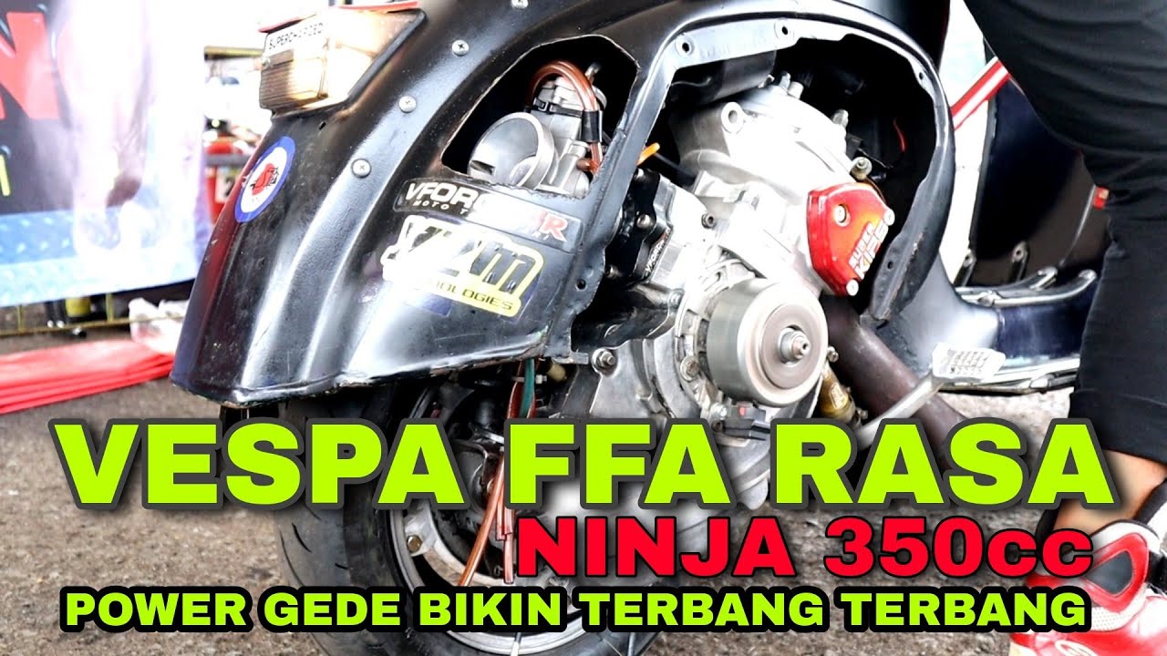 VESPA FFA RASA NINJA 350cc || POWERNYA GEDE BANGET
