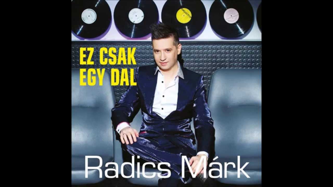 Radics Márk - Ez csak egy dal