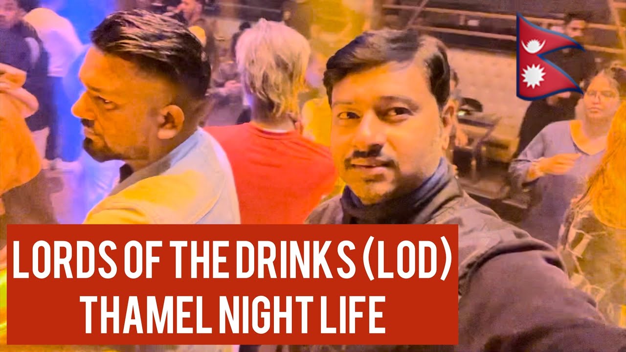 Lord of the Drinks (LOD) | Night Life of Kathmandu, Thamel | Entry Fee and Drinks | DJ BACKPACKER