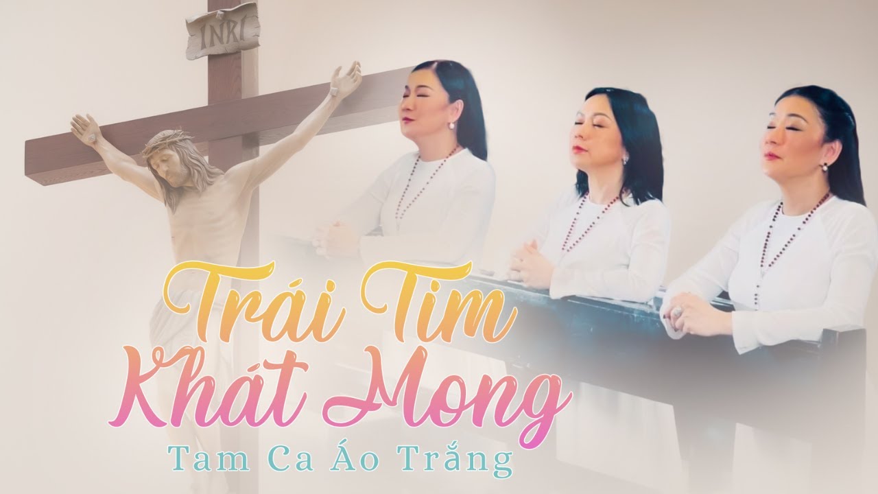 Trái Tim Khát Mong - Tam Ca Áo Trắng | Official Music Video