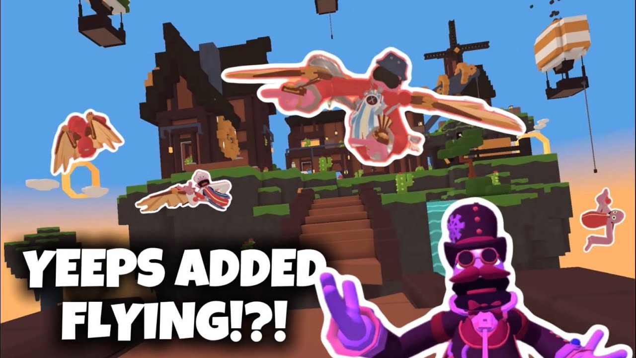 YEEPS ADDED FLYING!?!