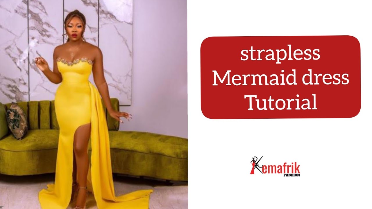 How to make a strapless mermaid dress with inbuilt structure.