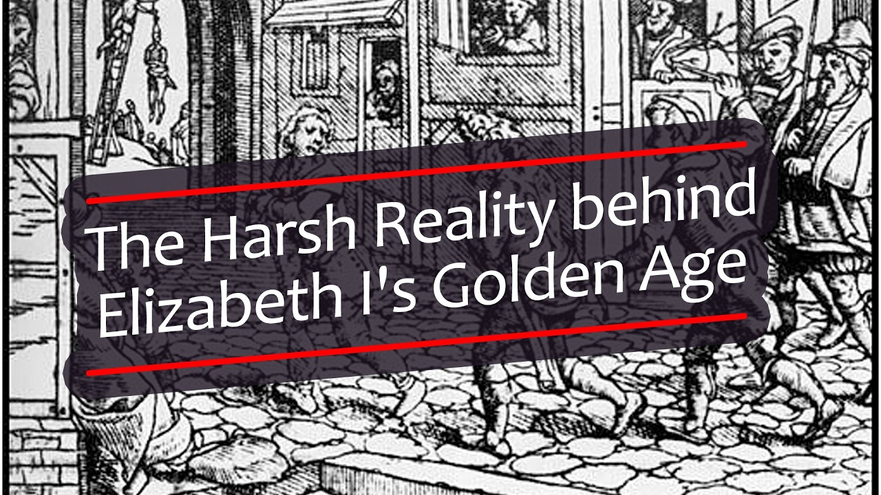 Tudor Poverty and Poor Relief - The Harsh Reality behind Elizabeth I's Golden Age