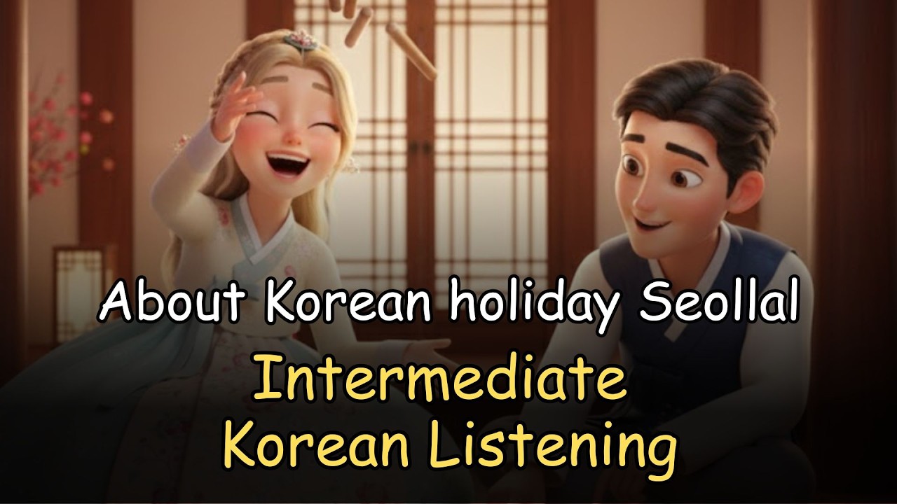 [Intermediate Korean] Everything You Need to Know About Seollal | Korean Lunar New Year