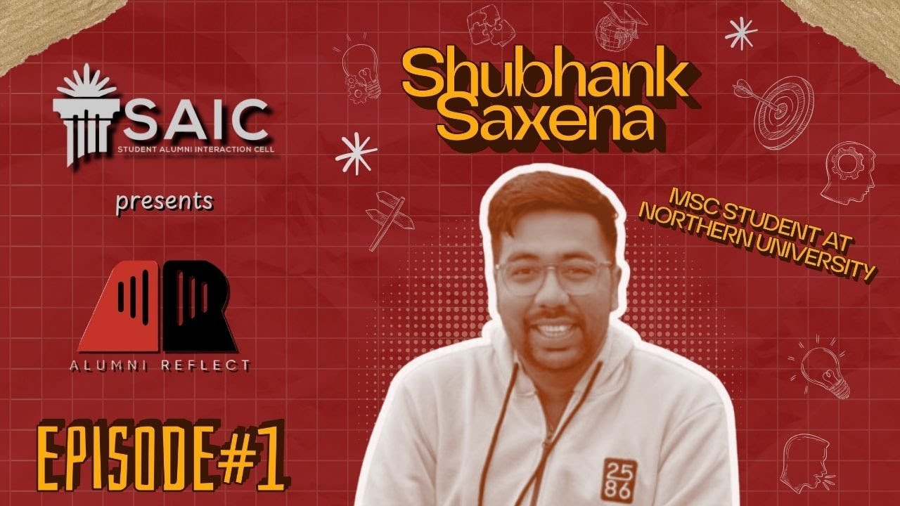 Alumni Reflect Vol. 2 |Ep. 1| Shubhank Saxena