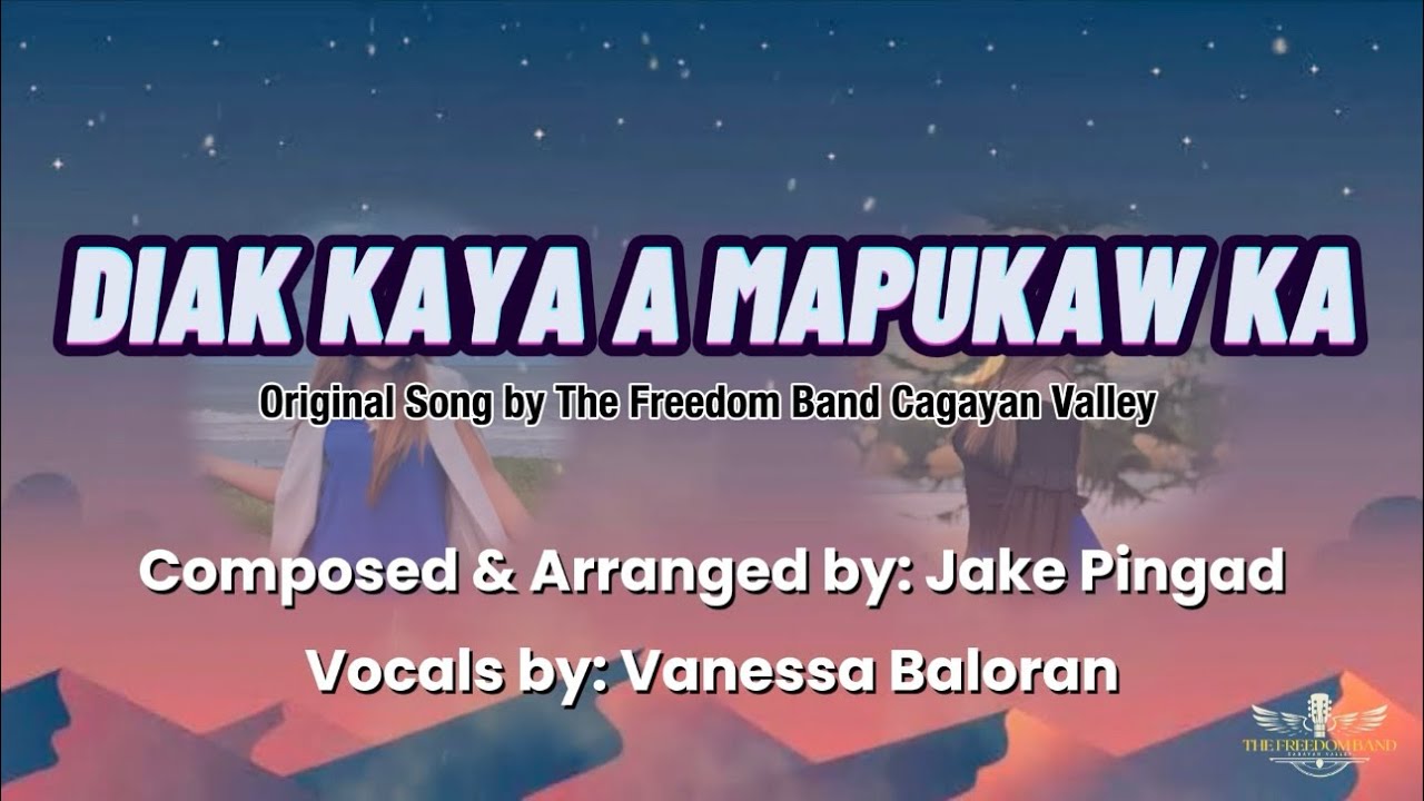 Diak Kaya A Mapukaw Ka (Ilocano Song) | Original Song by The Freedom Band Cagayan Valley | (Lyrics)