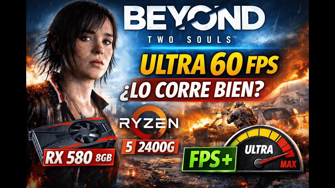 BEYOND TWO SOULS en RX 580 8GB + Ryzen 5 2400G