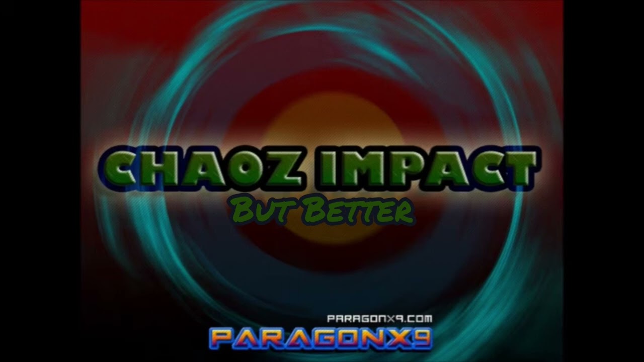 ParagonX9 - Chaoz Impact (But Better)