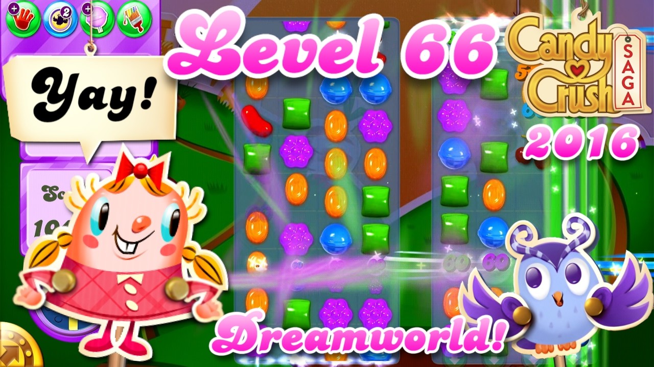Level 66 Dreamworld - 2016 OG Candy Crush Saga