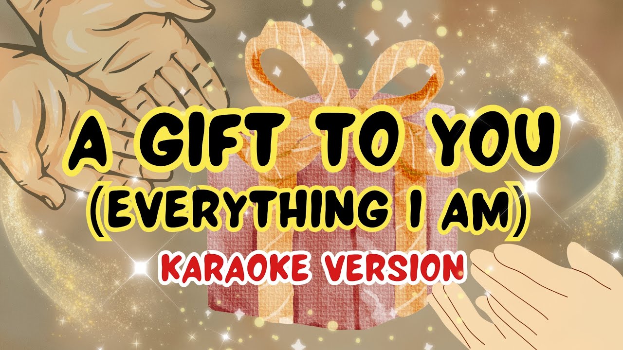 A Gift To You Karaoke version | A gift to you (everything I am) minus one | Sing Along for kids 