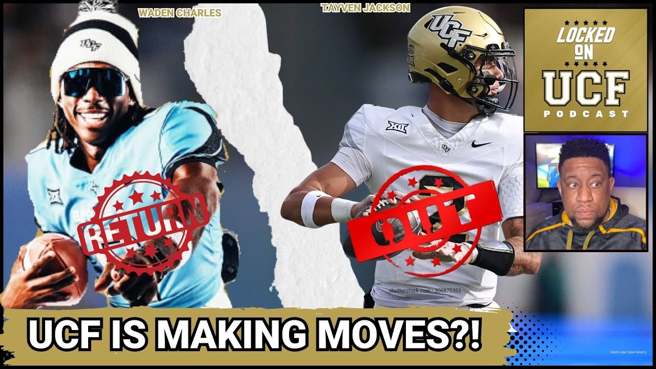 MASSIVE IMPACT: UCF Keeping Waden Charles LOCKED In as Tayven Jackson Exits I UCF Podcast