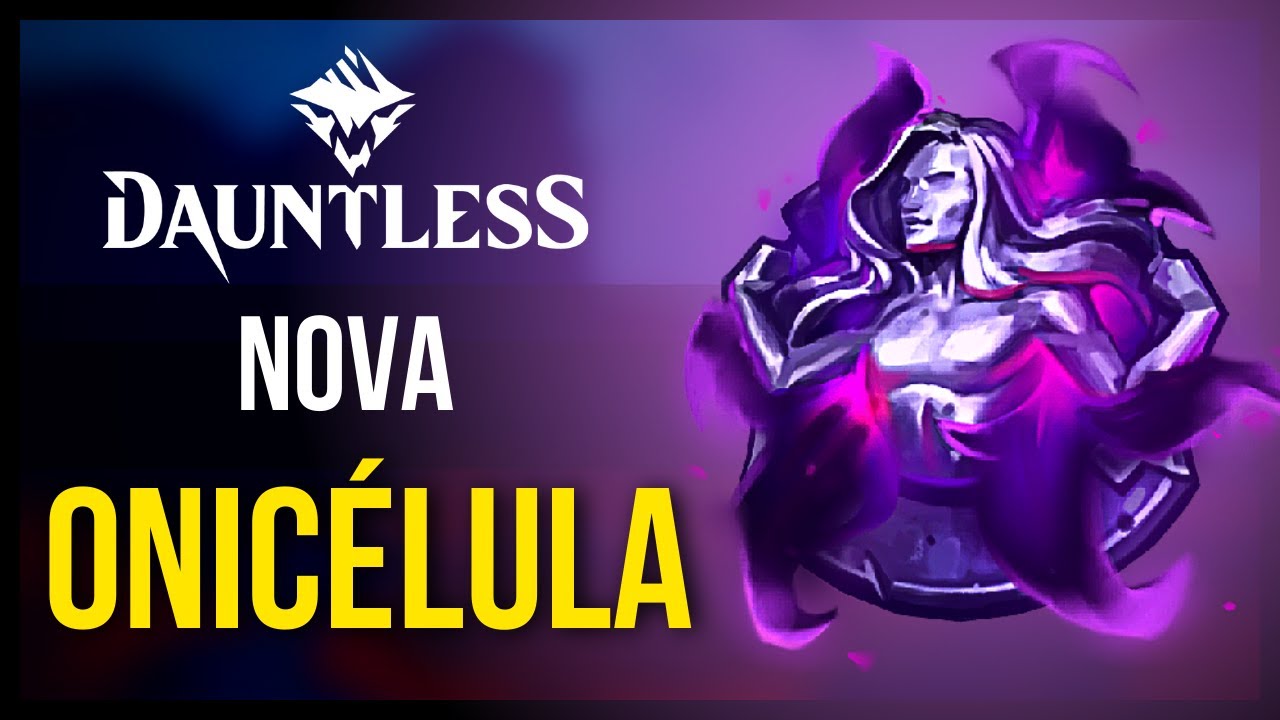 Conhe&ccedil;a a Onic&eacute;lula Apari&ccedil;&atilde;o Dauntless