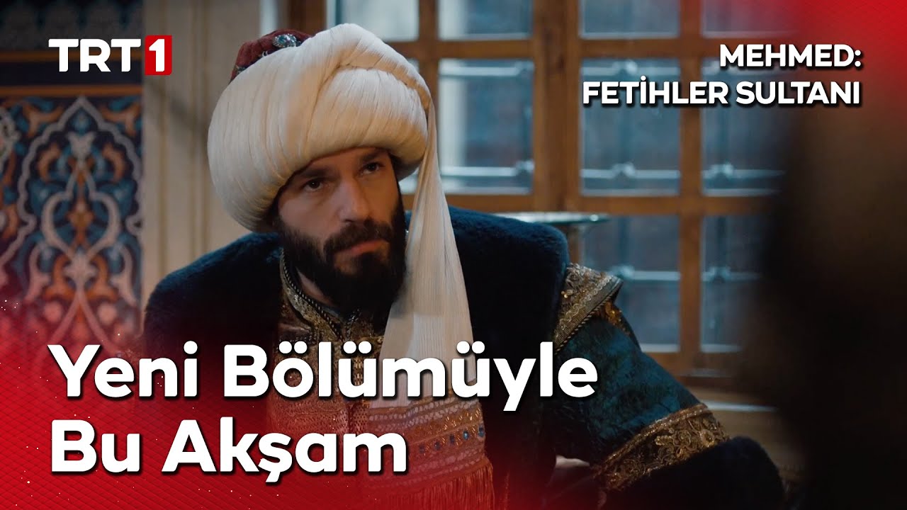 Mehmed: Fetihler Sultanı yeni bölümüyle bu akşam saat 20.00’de TRT 1'de