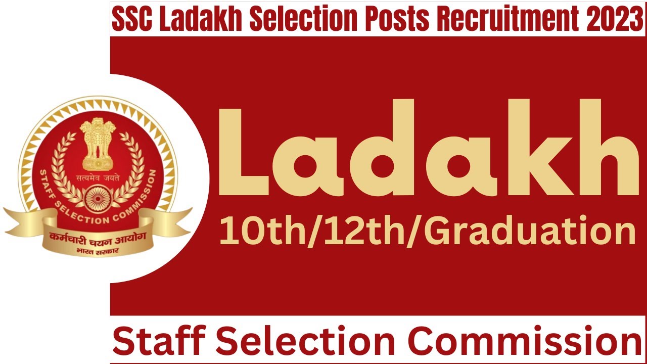 SSC Ladakh Selection Posts Recruitment 2023 | ssc ladakh vacancy 2023 | Ladakh Region - Full detail